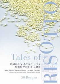 Tales of Risotto: 50 Recipes: Culinary Adventures from Villa d'Este
