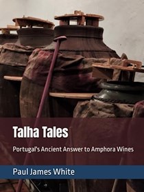 Talha Tales: Portugal's Ancient Answer to Amphora Wines