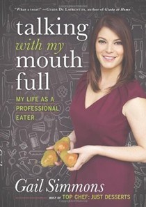 Talking with My Mouth Full: My Life as a Professional Eater