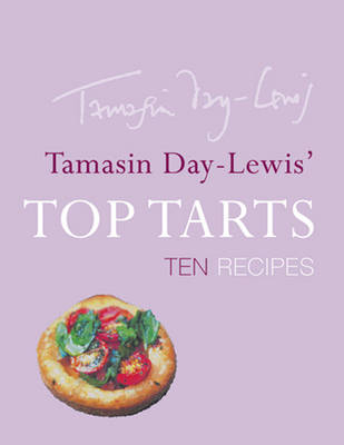 Tamasin Day-Lewis' Top Tarts: Ten Recipes