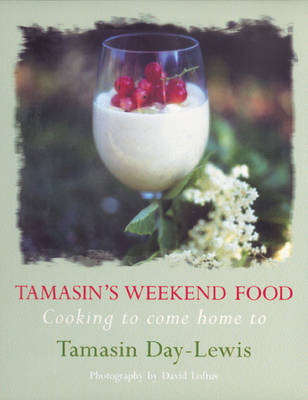 Tamasin's Weekend Food: Cooking to Come Home to