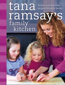 Tana Ramsay's Family Kitchen: Simple and Delicious Recipes for Every Family