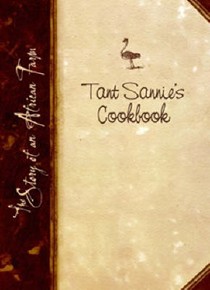 Tant Sannie's Cook Book: The Story of an African Farm