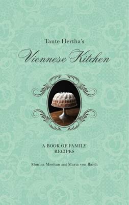 Tante Hertha's Viennese Kitchen: A Book of Family Recipes