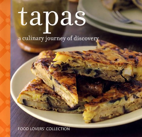 Tapas - A Culinary Journey of Discovery: (Food Lovers' Collection)