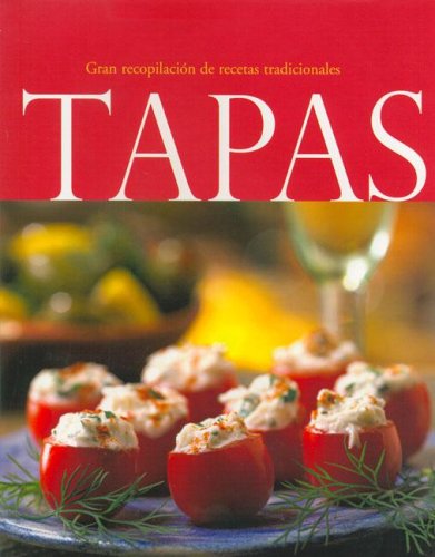 Tapas - Gran Recopilacion de Recetas Tradicionales