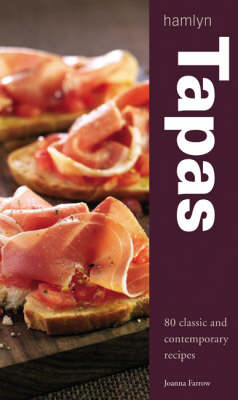 Tapas: 80 Classic & Contemporary Recipes