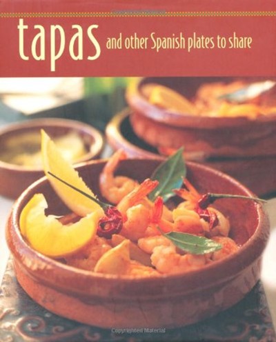 Tapas and Other Spanish Plates to Share. (Cookery)