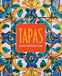 Tapas and Other Spanish Plates to Share