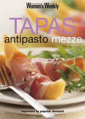 Tapas, Antipasto, Mezze (The Australian Women's Weekly Minis)