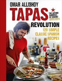 Tapas Revolution: 120 Simple, Classic Spanish Recipes