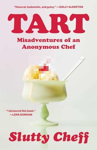 Tart - Misadventures of an Anonymous Chef