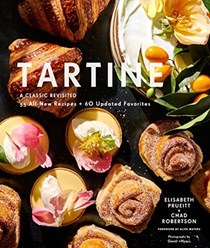 Tartine: A Classic Revisited: 55 All-New Recipes, 60 Updated Favorites