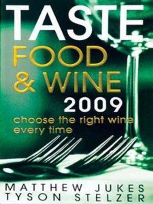 Taste Food and Wine 2009: Choose the Right Wine Every Time