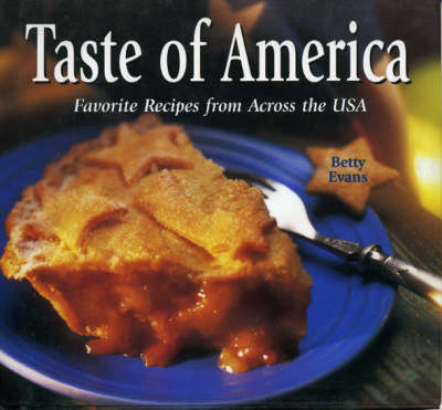 Taste of America: Favorite Recipes From Across The Usa