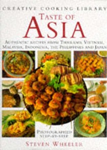 Taste of Asia: Authentic Recipes from Thailand, Vietnam, Malaysia, Indonesia, the Philippines and Japan