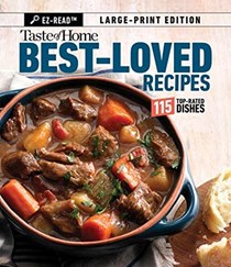 Taste of Home: Best Loved Recipes:  EZ Read™ - Large Print Edition