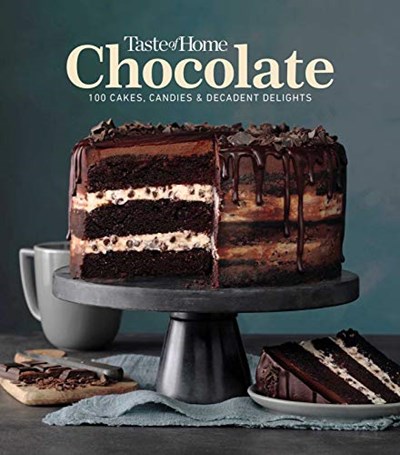 Taste of Home Chocolate: 100 Cakes, Candies and Decadent Delights