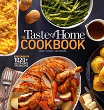 Taste of Home Cookbook: Cook. Share. Celebrate.
