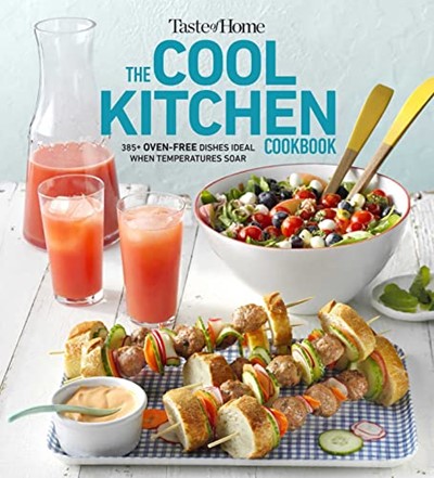 Taste of Home Cool Kitchen Cookbook: 385+ Oven-free Dishes Ideal When Temperatures Soar 