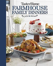 Taste of Home: Farmhouse Family Dinners