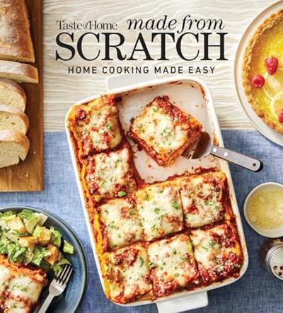 Taste of Home Made From Scratch: 275 Recipes Heirloom and Copycat Favorites