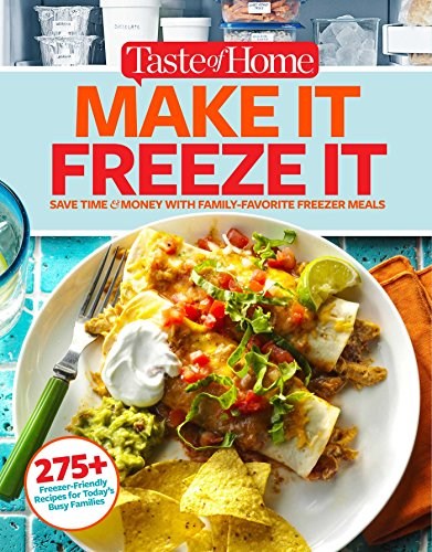 Taste of Home Make It Freeze It: 295 Make-Ahead Meals that Save Time & Money
