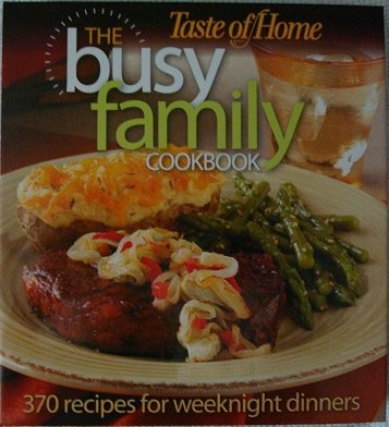 Taste of Home the Busy Family Cookbook