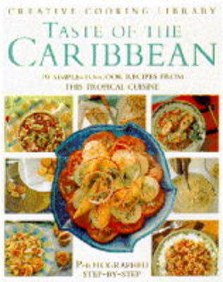 Taste of the Caribbean: 70 Simple-to-cook Recipes from This Tropical Cuisine