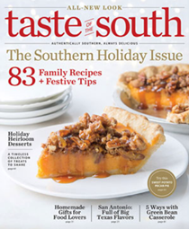 Taste of the South Magazine, Nov/Dec 2018: The Southern Holiday Issue