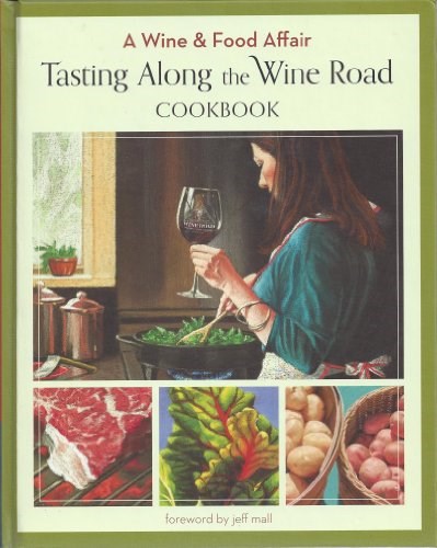 Tasting Along the Wine Road Cookbook (A Wine & Food Affair)