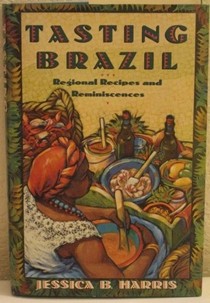 Tasting Brazil: Regional Recipes and Reminiscences