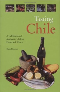 Tasting Chile (Hippocrene Cookbook Library series): A Celebration of Authentic Chilean Foods and Wines