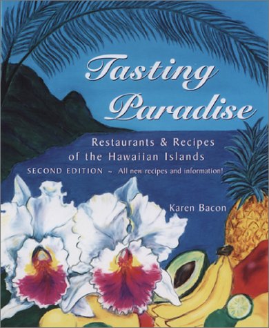 Tasting Paradise: Restaurants and Recipes of the Hawaiian Islands