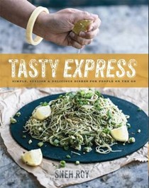 Tasty Express: Simple, Stylish & Delicious Dishes for People on the Go