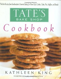 Tate's Bake Shop Cookbook: The Best Recipes From Southampton's Favorite Bakery For Home-Style Cookies, Cakes, Pies, Muffins, and Breads