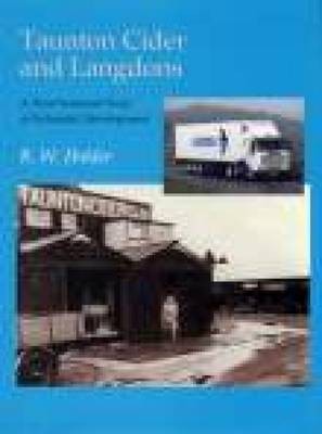 Taunton Cider and Langdons: The Story of Industrial Development in West Somerset