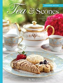 Tea & Scones (Updated Edition): The Ultimate Collection of Recipes for Teatime