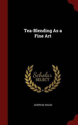 Tea-Blending as a Fine Art