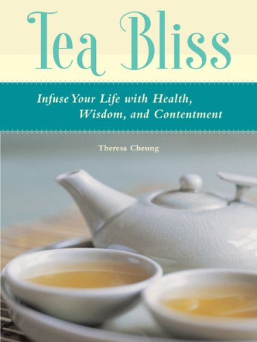 Tea Bliss: Infuse Your Life with Health, Wisdom, and Contentment