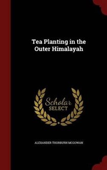 Tea Planting in the Outer Himalayah