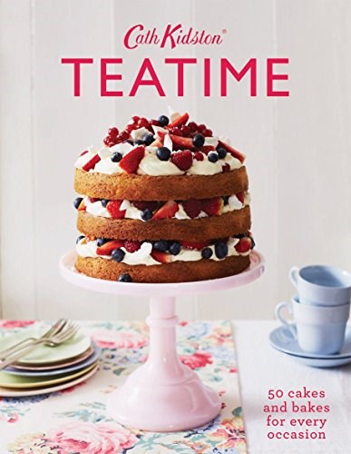 Teatime: 50 Cakes and Bakes for Every Occasion