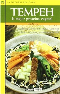 Tempeh: La Mejor Proteina Vegetal