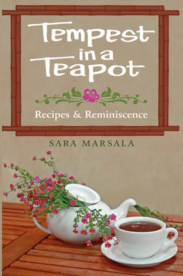 Tempest in a Teapot: Recipes & Reminiscence
