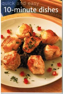 Ten Minute Dishes