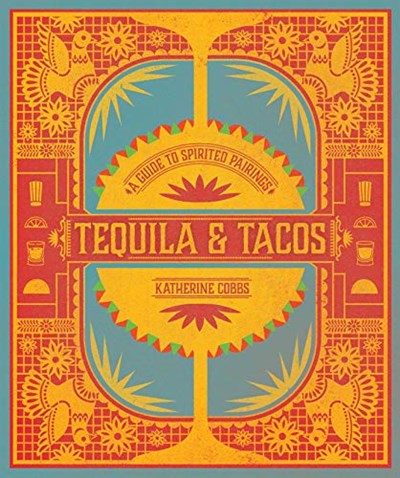 Tequila & Tacos: A Guide to Spirited Pairings