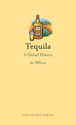 Tequila: A Global History