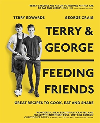 Terry & George: Feeding Friends: Great Recipes to Cook, Eat and Share
