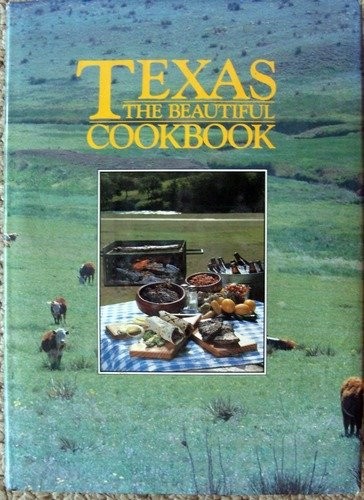 Texas: The Beautiful Cookbook