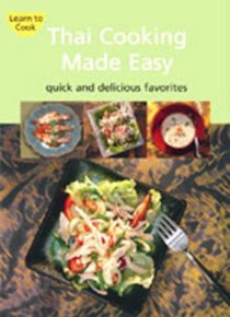 Thai Cooking Made Easy: Learn To Cook